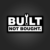 Built not bought