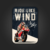 Ride like wind