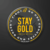 Stay Gold | Badge