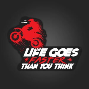 Life Goes faster Sticker for Bikes