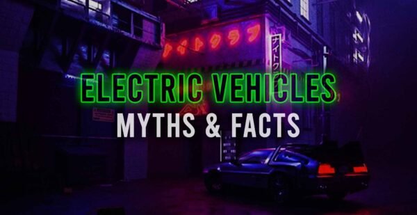 Electric Vehicles some Myths and Facts