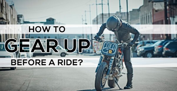How to Gear-Up before a ride?