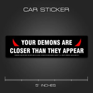 Your Demons Are Closer Than They Appear Sticker for Cars