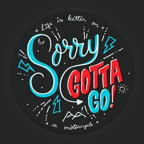 Sorry gotta Go | Sticker
