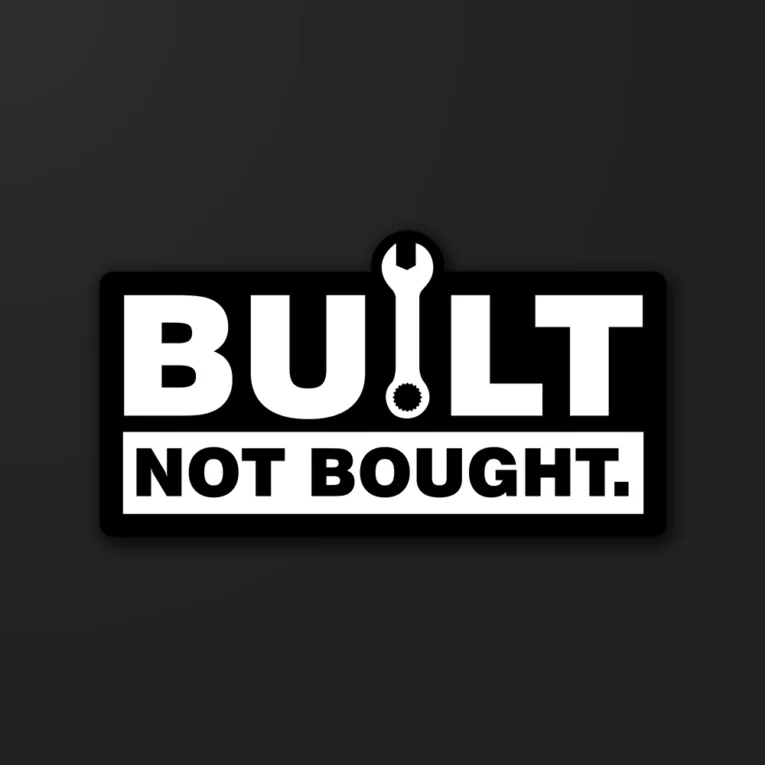 Inline-4 Built Not Bought sticker with a wrench replacing the letter I in bold black-and-white type