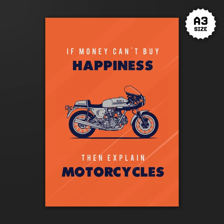 Inline-4 Explain Motorcycles poster with an orange background and a detailed cafe racer motorcycle illustration, text IF MONEY CAN'T BUY HAPPINESS THEN EXPLAIN MOTORCYCLES
