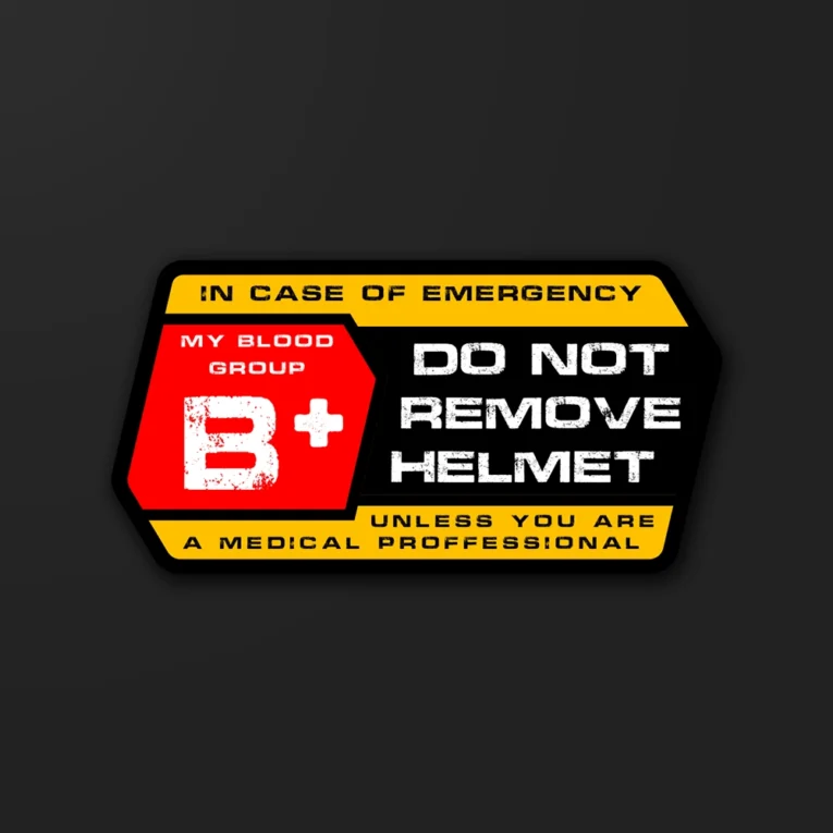 Inline-4 B+ Blood Group safety sticker reading Do Not Remove Helmet Unless You Are A Medical Professional