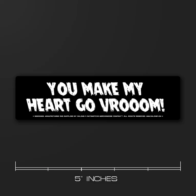 Inline-4 Vrooom car sticker with dripping white handwritten 'YOU MAKE MY HEART GO VROOOM!' text on black