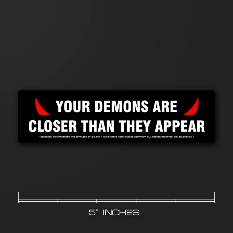 Inline-4 Demons car sticker with red devil-horn icons and bold white 'YOUR DEMONS ARE CLOSER THAN THEY APPEAR' text on black