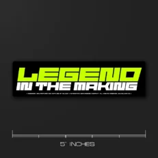 Legend in the Making | Car Sticker