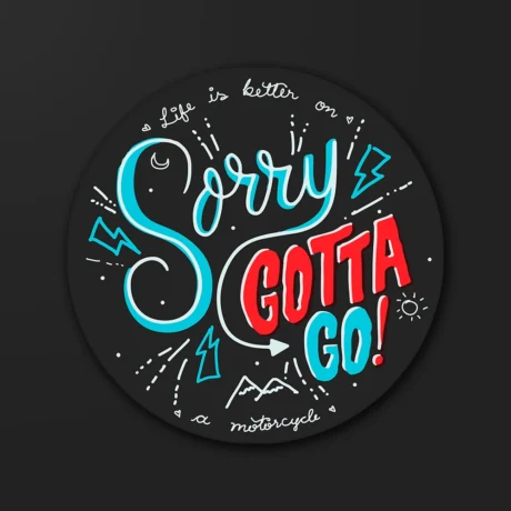Sorry gotta Go | Sticker
