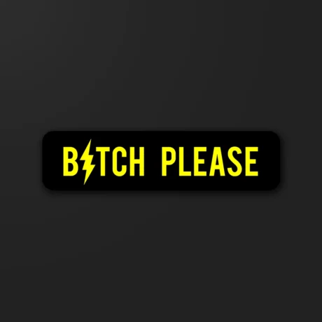B*tch Please | Sticker