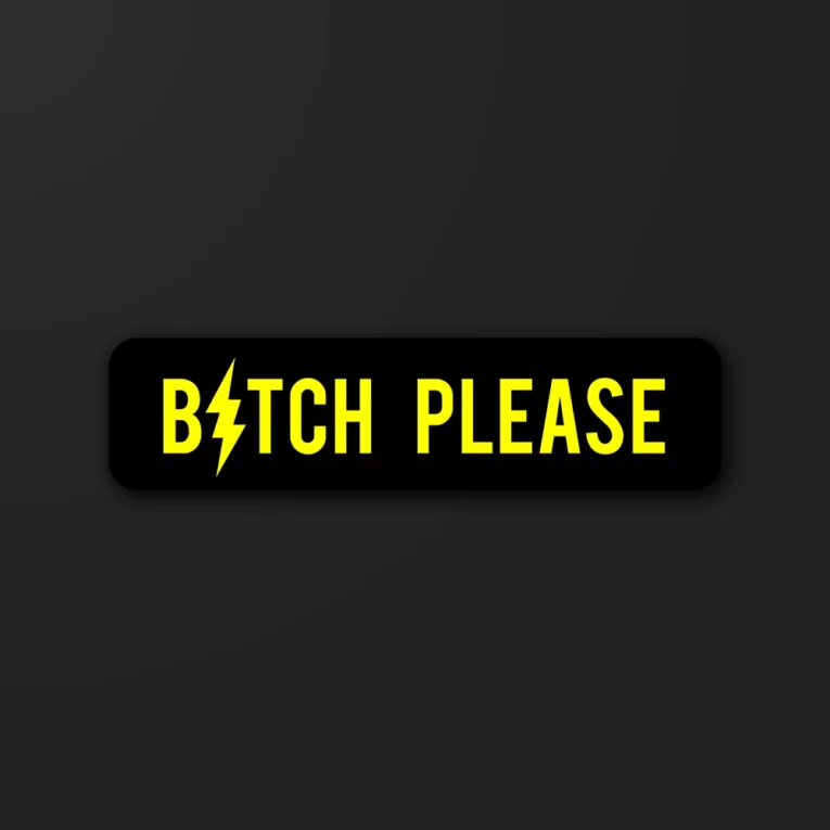 Inline-4 Bitch Please sticker in bold yellow lettering with a lightning bolt on black