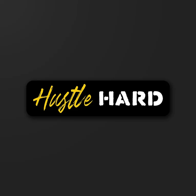 Inline-4 Hustle Hard sticker mixing script and bold block type on black