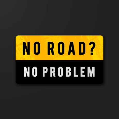 No Road No Problem | Sticker